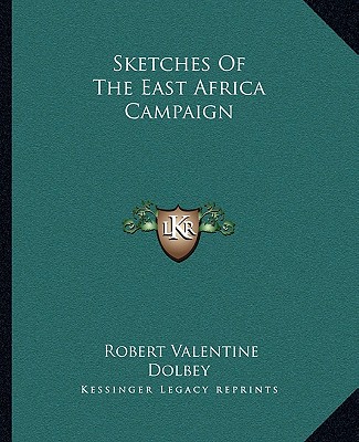 Kniha Sketches of the East Africa Campaign Robert Valentine Dolbey