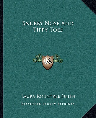 Knjiga Snubby Nose and Tippy Toes Laura Rountree Smith