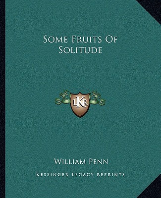 Carte Some Fruits of Solitude William Penn