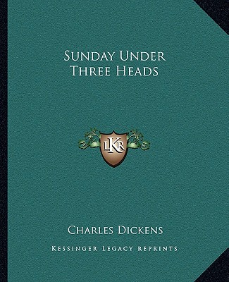 Könyv Sunday Under Three Heads Charles Dickens