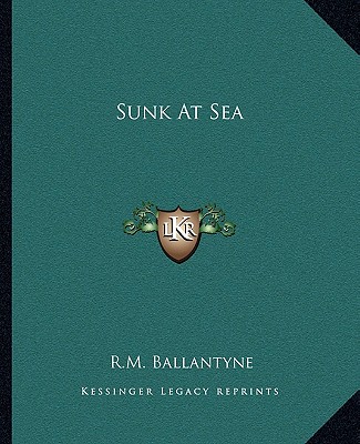 Book Sunk at Sea Robert Michael Ballantyne