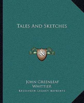 Book Tales and Sketches John Greenleaf Whittier