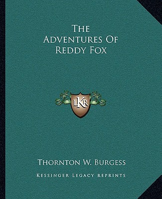 Kniha The Adventures Of Reddy Fox Thornton W. Burgess