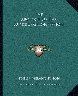 Buch The Apology of the Augsburg Confession Philipp Melanchthon