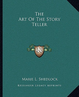 Kniha The Art Of The Story Teller Marie L. Shedlock