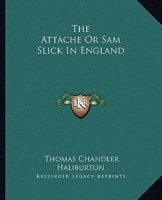 Carte The Attache or Sam Slick in England Thomas Chandler Haliburton