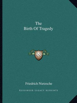 Könyv The Birth Of Tragedy Friedrich Wilhelm Nietzsche