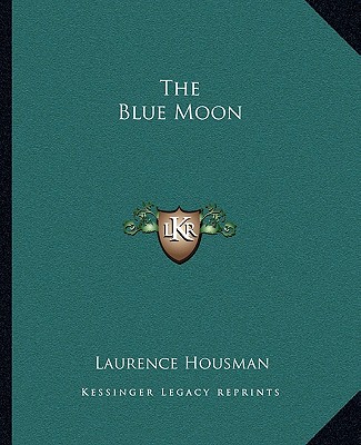 Könyv The Blue Moon Laurence Housman