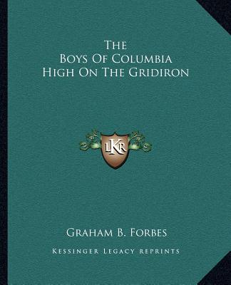 Livre The Boys of Columbia High on the Gridiron Graham B. Forbes