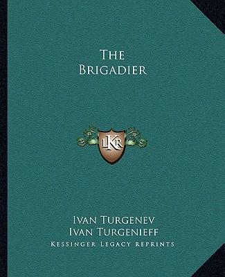 Kniha The Brigadier Ivan Sergeevich Turgenev