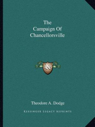 Carte The Campaign of Chancellorsville Theodore A. Dodge