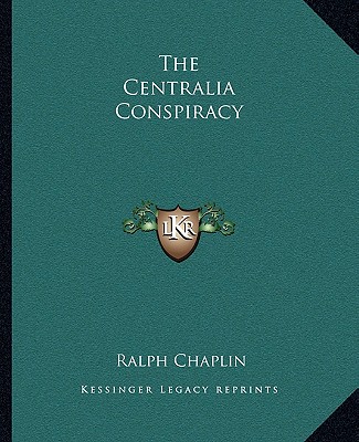 Libro The Centralia Conspiracy Ralph Chaplin