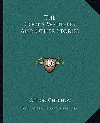 Kniha The Cook's Wedding And Other Stories Anton Pavlovich Chekhov