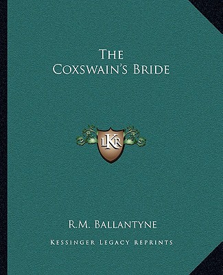 Книга The Coxswain's Bride Robert Michael Ballantyne
