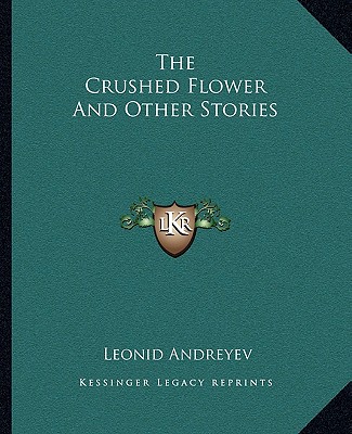 Kniha The Crushed Flower and Other Stories Leonid Nikolayevich Andreyev