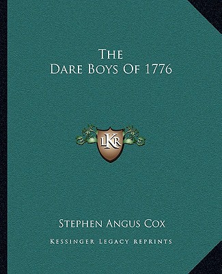 Kniha The Dare Boys of 1776 Stephen Angus Cox