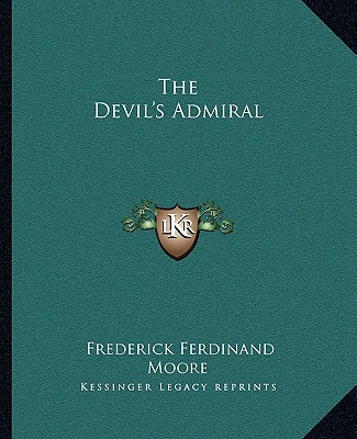 Book The Devil's Admiral Frederick Ferdinand Moore
