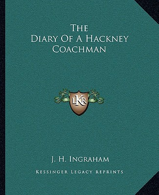 Kniha The Diary of a Hackney Coachman Joseph Holt Ingraham