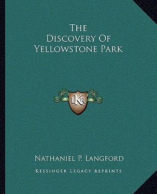 Kniha The Discovery Of Yellowstone Park Nathaniel P. Langford