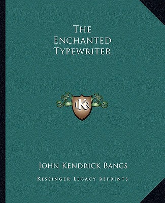 Livre The Enchanted Typewriter John Kendrick Bangs