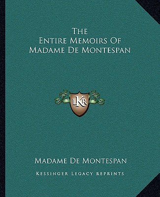 Könyv The Entire Memoirs of Madame de Montespan Madame de Montespan
