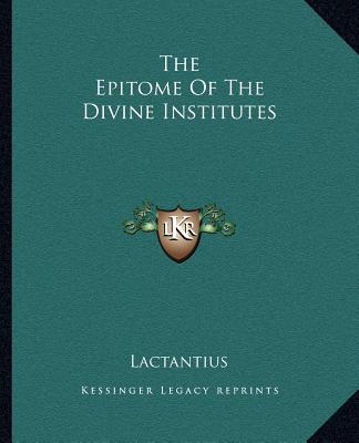 Kniha The Epitome Of The Divine Institutes Lactantius