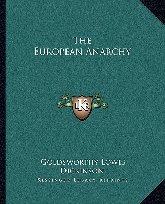 Kniha The European Anarchy Goldsworthy Lowes Dickinson