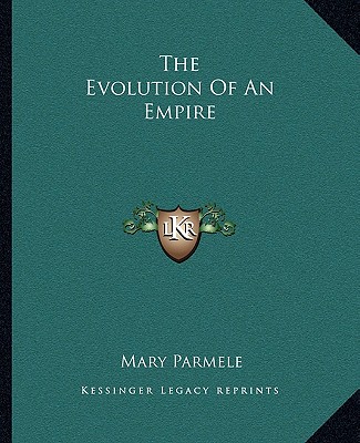 Kniha The Evolution of an Empire Mary Platt Parmele