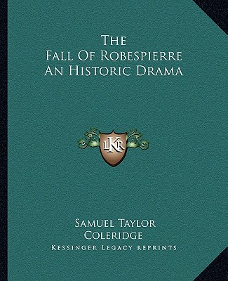 Kniha The Fall of Robespierre an Historic Drama Samuel Taylor Coleridge