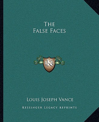 Книга The False Faces Louis Joseph Vance