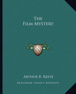 Kniha The Film Mystery Arthur Benjamin Reeve