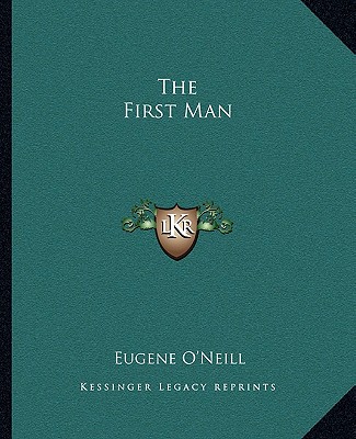 Könyv The First Man Eugene Gladstone O'Neill