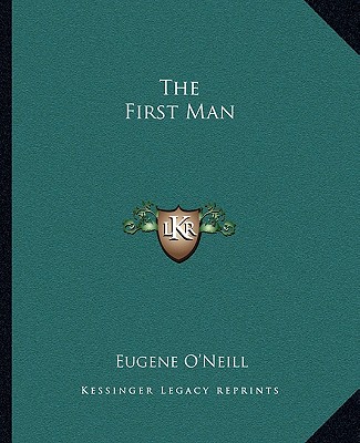 Kniha The First Man Eugene Gladstone O'Neill