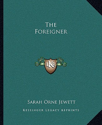 Kniha The Foreigner Sarah Orne Jewett