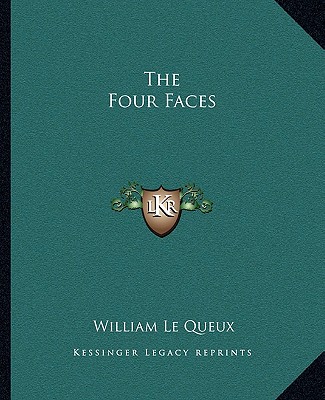 Книга The Four Faces William Le Queux
