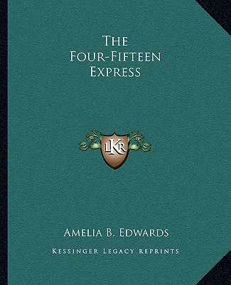 Kniha The Four-Fifteen Express Amelia B. Edwards