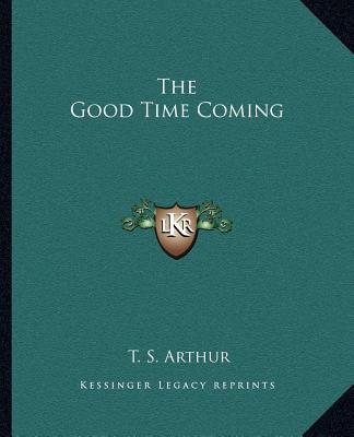 Buch The Good Time Coming T. S. Arthur