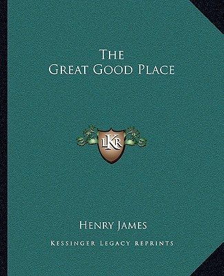 Buch The Great Good Place Henry James