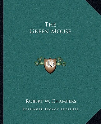 Carte The Green Mouse Robert W. Chambers