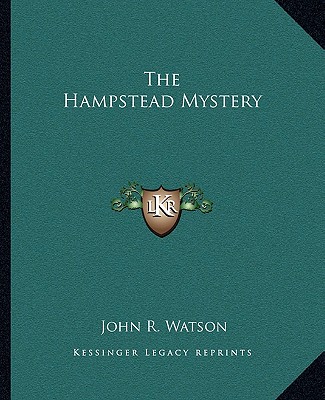 Книга The Hampstead Mystery John R. Watson
