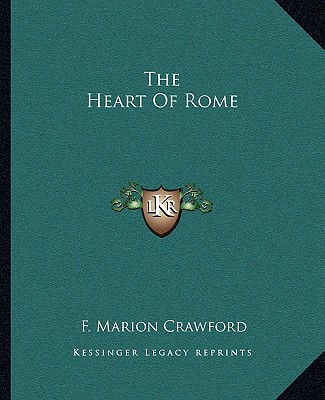 Carte The Heart of Rome F. Marion Crawford