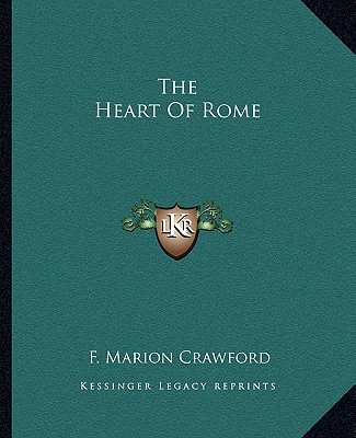 Kniha The Heart of Rome F. Marion Crawford