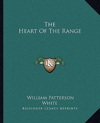 Carte The Heart of the Range William Patterson White