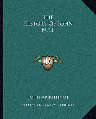 Książka The History Of John Bull John Arbuthnot