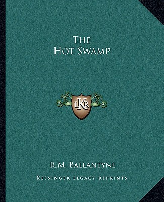 Buch The Hot Swamp Robert Michael Ballantyne