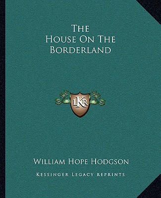 Kniha The House on the Borderland William Hope Hodgson