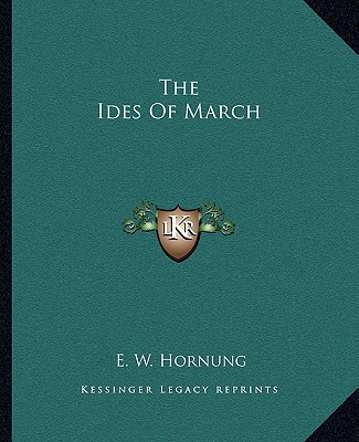 Kniha The Ides of March E. W. Hornung