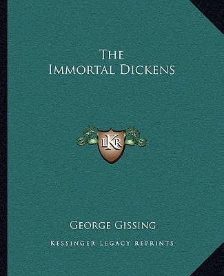 Carte The Immortal Dickens George Gissing
