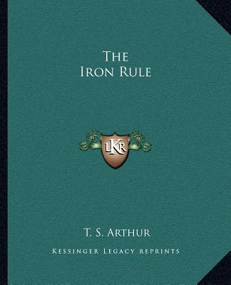 Buch The Iron Rule T. S. Arthur