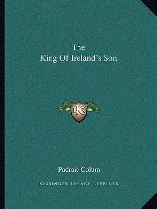 Carte The King Of Ireland's Son Padraic Colum
